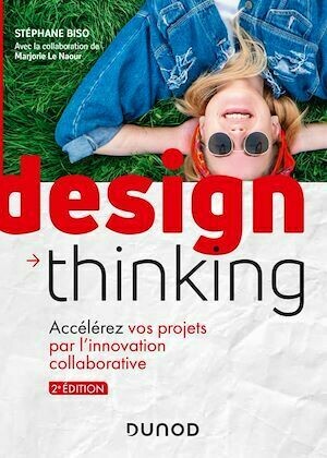 Design Thinking - 2e éd. - Stéphane Biso, Marjorie Le Naour - Dunod
