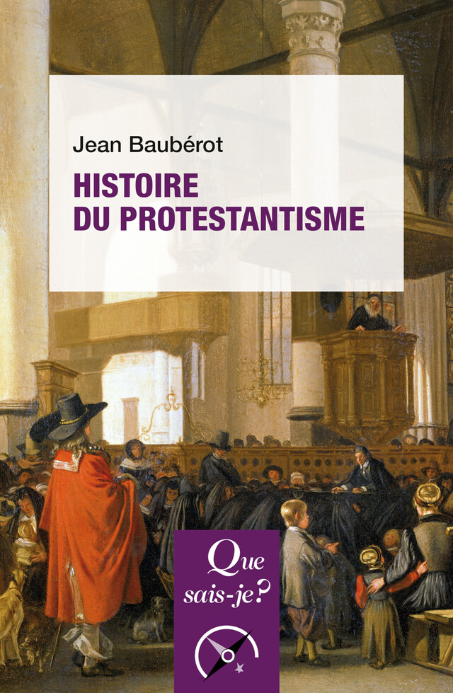 Histoire du protestantisme - Jean Baubérot - Que sais-je ?