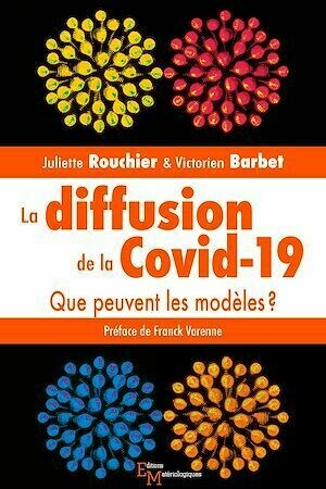 La diffusion de la Covid-19 - Juliette Rouchier, Victorien Barbet - Editions Matériologiques