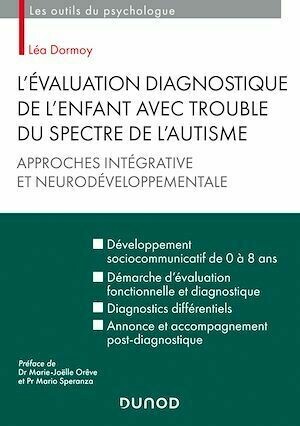L'évaluation diagnostique de l'enfant avec trouble du spectre de l'autisme - Léa Dormoy - Dunod