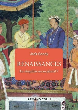 Renaissances - Jack Goody - Armand Colin