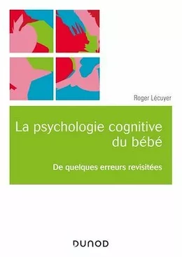 La psychologie cognitive du bébé