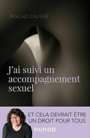 J'ai suivi un accompagnement sexuel - Pascale Causier - Dunod