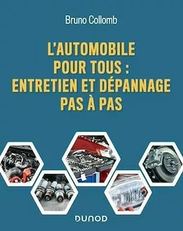 L'automobile pour tous : entretien et dépannage pas à pas