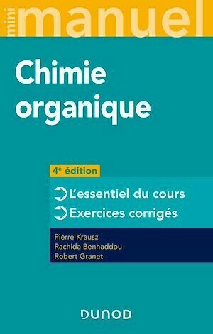 Mini manuel de Chimie organique - 4e éd. - Pierre Krausz, Rachida Benhaddou Zerrouki, Robert Granet - Dunod