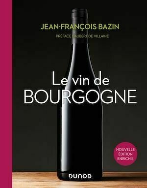 Le vin de Bourgogne - 3e éd. - Jean-François Bazin - Dunod