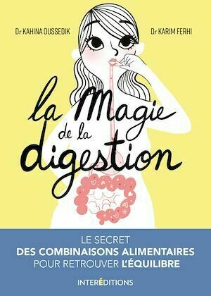 La magie de la digestion - Karim Ferhi, Kahina Oussedik - InterEditions