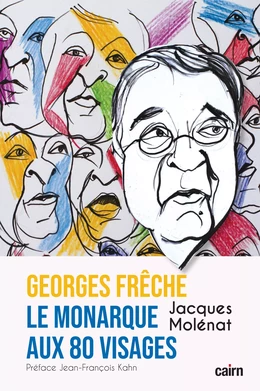 Georges Frêche, le monarque aux 80 visages