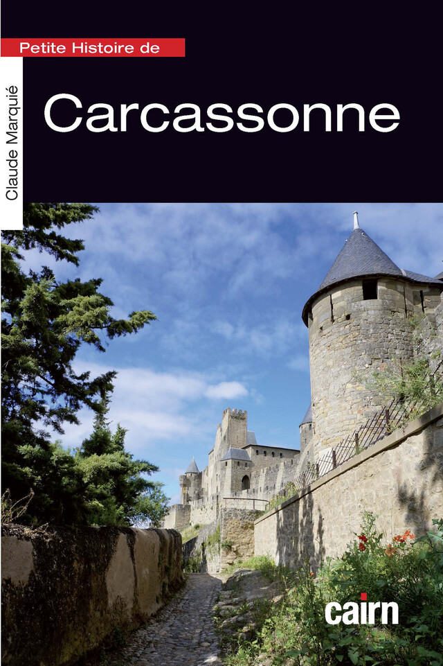 Petite Histoire de Carcassonne - Claude Marquié - Cairn