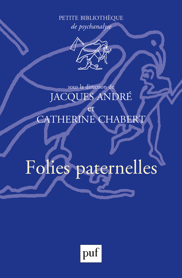 Folies paternelles - Catherine Chabert, Jacques André - Presses Universitaires de France