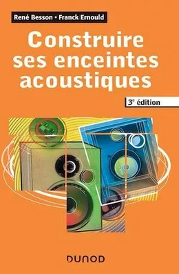 Construire ses enceintes acoustiques - 3e éd.