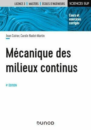 Mécanique des milieux continus - 4e éd - Jean Coirier, Carole Nadot-Martin - Dunod