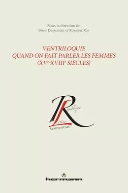 Ventriloquie. Quand on fait parler les femmes (XVe-XVIIIe siècles)