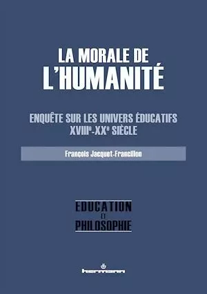 La morale de l'Humanité - François Jacquet-Francillon - Hermann