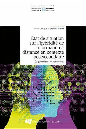 État de situation sur l'hybridité de la formation à distance en contexte postsecondaire, tome 2 - Ghislain Samson, France Lafleur - Presses de l'Université du Québec
