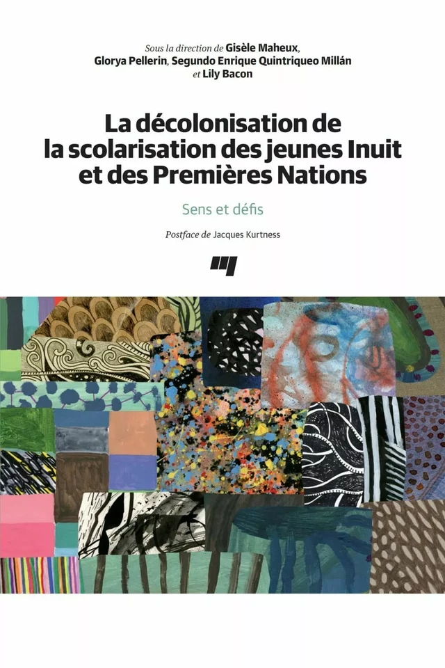 La décolonisation de la scolarisation des jeunes Inuit et des Premières Nations - Gisèle Maheux, Glorya Pellerin, Segundo Enrique Quintriqueo Millán, Lily Bacon - Presses de l'Université du Québec