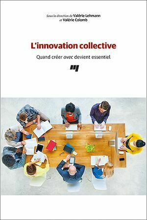L'innovation collective - Valérie Lehmann, Valérie Colomb - Presses de l'Université du Québec