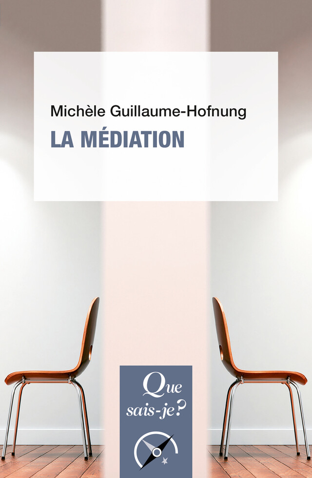 La Médiation - Michèle Guillaume-Hofnung - Que sais-je ?