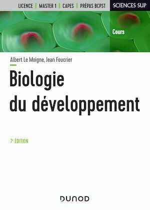 Biologie du développement - 7e éd. - Jean Foucrier, Albert Le Moigne - Dunod