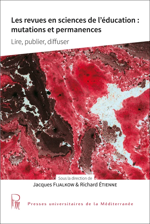 Les revues en sciences de l’éducation : mutations et permanences - Jacques Fijalkow, Richard Étienne - Presses universitaires de la Méditerranée (PULM)