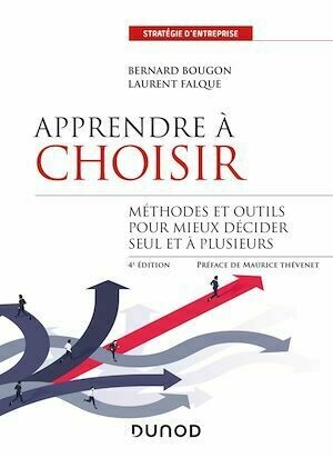 Apprendre à choisir - 4e éd. - Laurent Falque, Bernard Bougon - Dunod