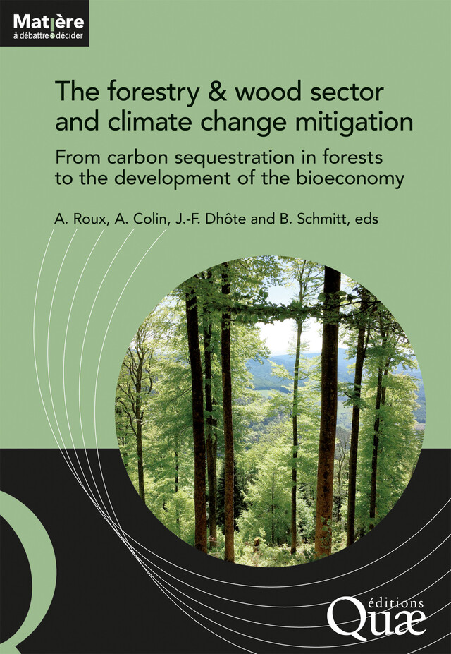 The forestry & wood sector and climate change mitigation - Alice Roux, Antoine Colin, Jean-François Dhôte, Bertrand Schmitt - Quæ