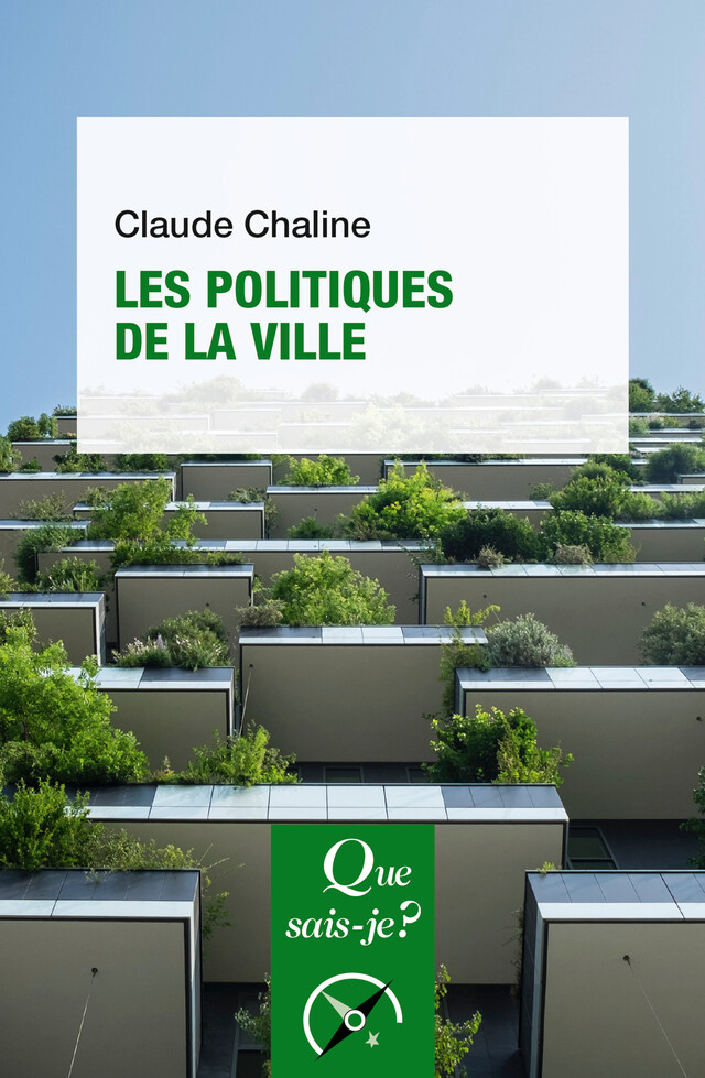 Les politiques de la ville - Claude Chaline - Que sais-je ?