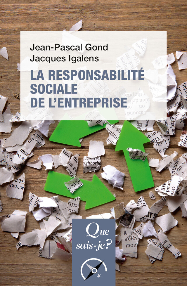 La responsabilité sociale de l'entreprise - Jacques Igalens, Jean-Pascal Gond - Que sais-je ?