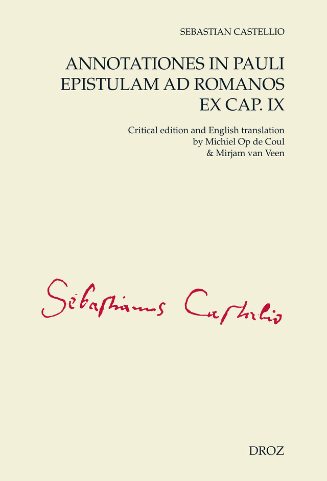 Annotationes in Pauli Epistulam ad Romanos ex cap. IX - Sébastien Castellion - Librairie Droz