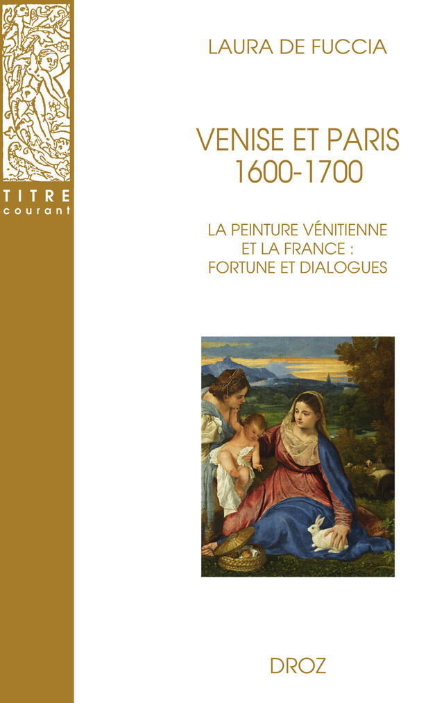 Venise et Paris. 1600-1700 - Laura de Fuccia, Olivier Chiquet - Librairie Droz