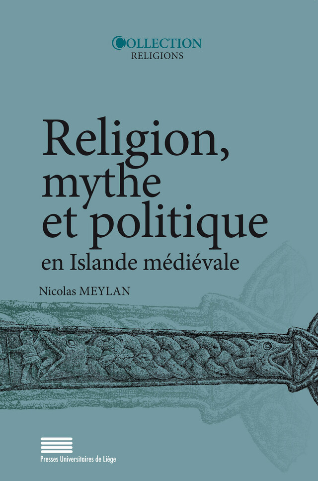 Religion, mythe et politique en Islande médiévale - Nicolas Meylan - Presses universitaires de Liège