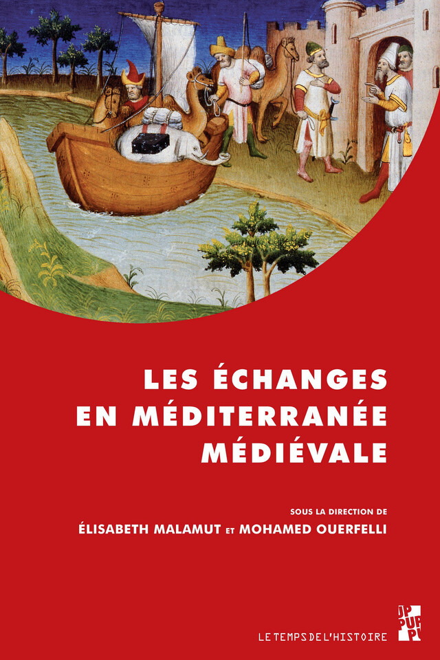 Les échanges en Méditerranée médiévale -  - Presses universitaires de Provence