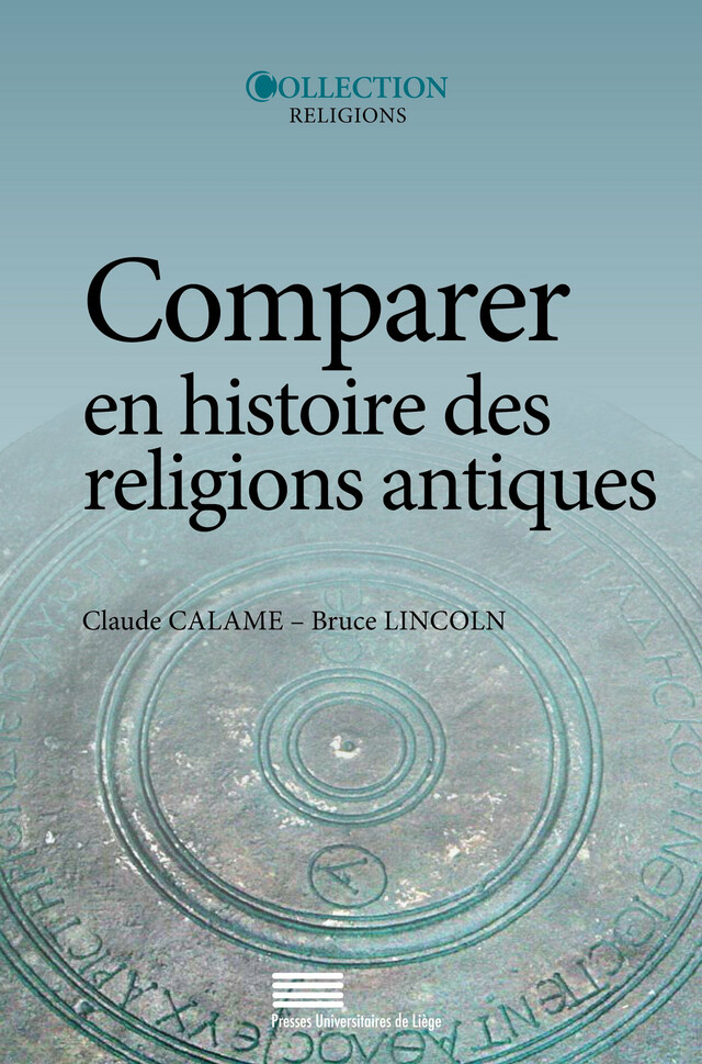 Comparer en histoire des religions antiques -  - Presses universitaires de Liège