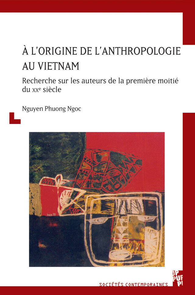 À l’origine de l’anthropologie au Vietnam - Phuong Ngoc Nguyen - Presses universitaires de Provence