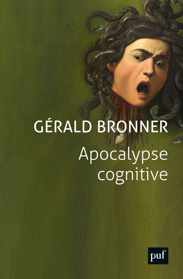Apocalypse cognitive - Gérald Bronner - Presses Universitaires de France