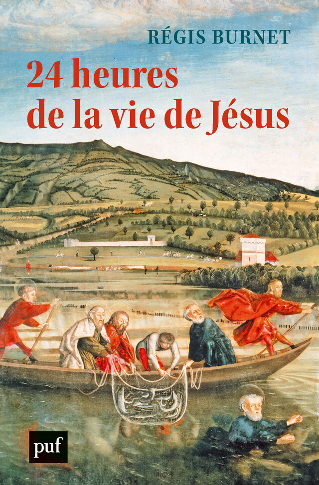 24 heures de la vie de Jésus - Régis Burnet - Presses Universitaires de France