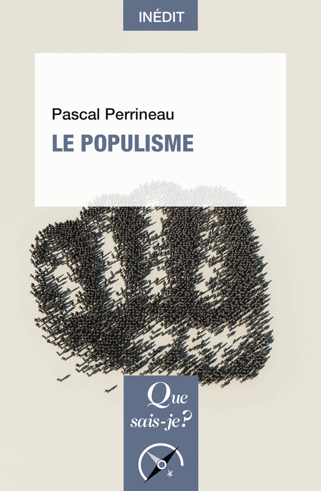 Le Populisme - Pascal Perrineau - Que sais-je ?