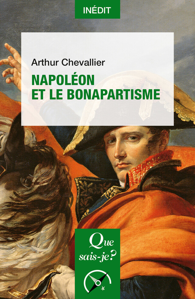 Napoléon et le bonapartisme - Arthur Chevallier - Que sais-je ?