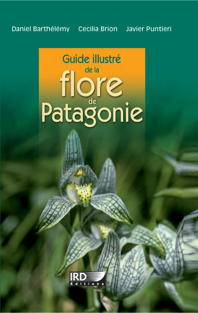 Guide illustré de la flore de Patagonie -  - IRD Éditions