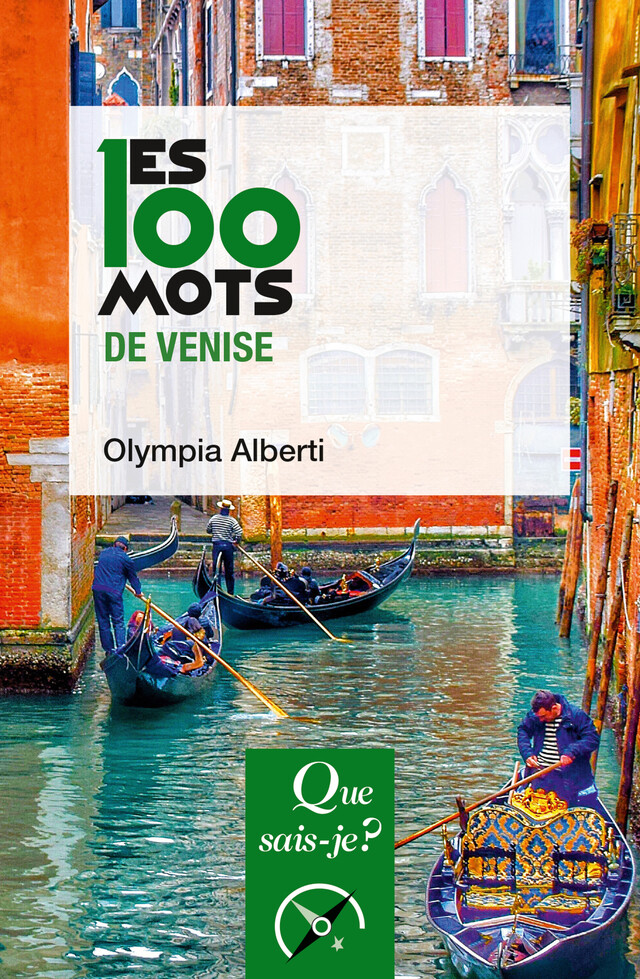 Les 100 mots de Venise - Olympia Alberti - Que sais-je ?