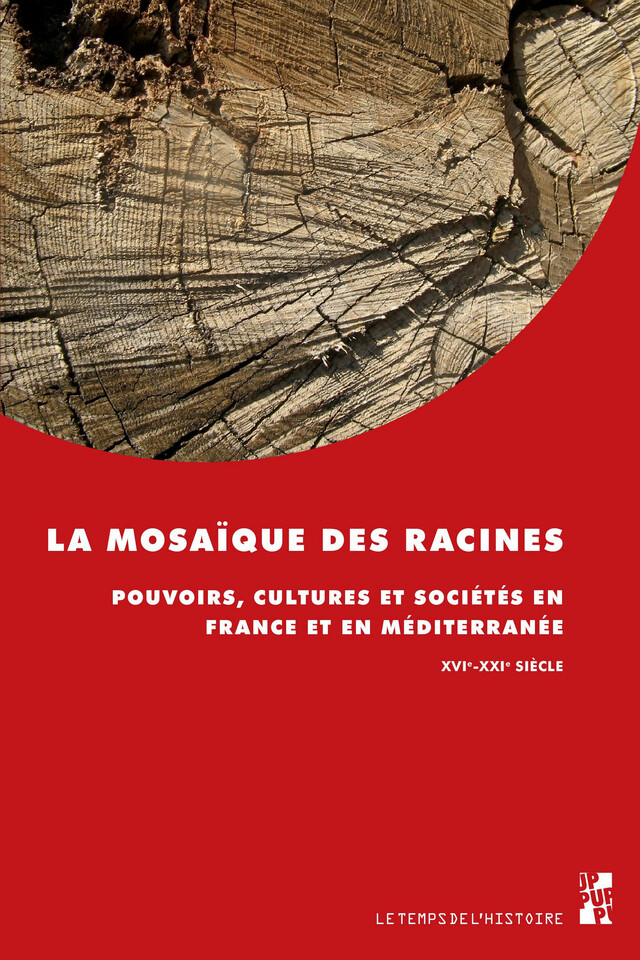 La mosaïque des racines -  - Presses universitaires de Provence