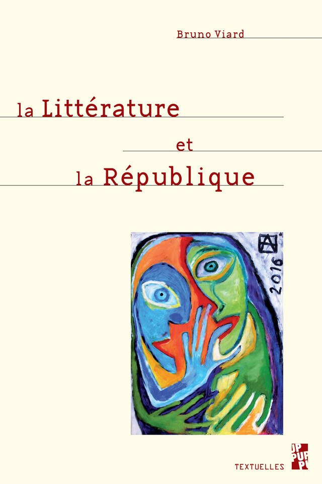 La Littérature et la République - Bruno Viard - Presses universitaires de Provence