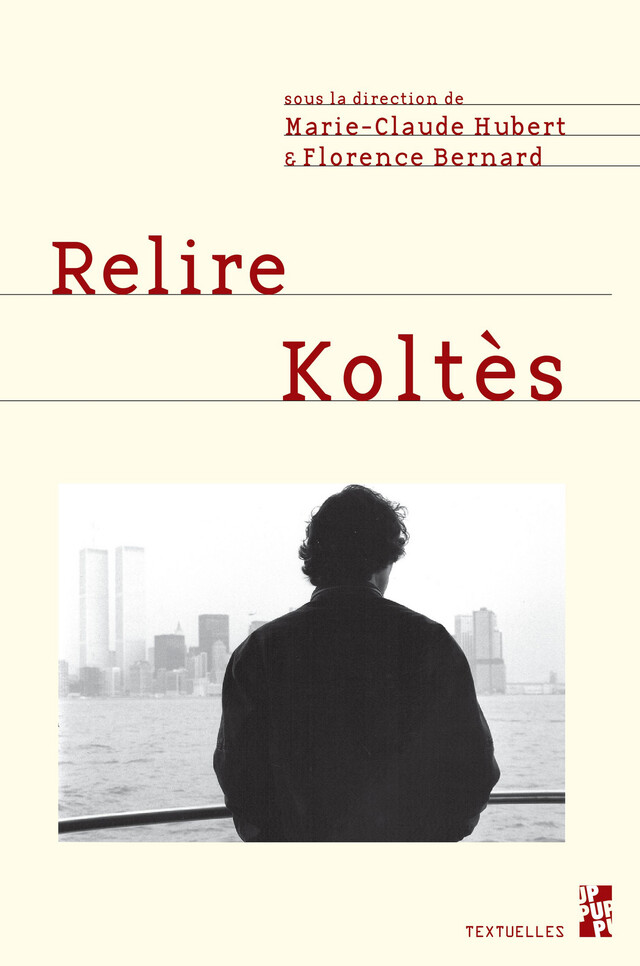 Relire Koltès -  - Presses universitaires de Provence