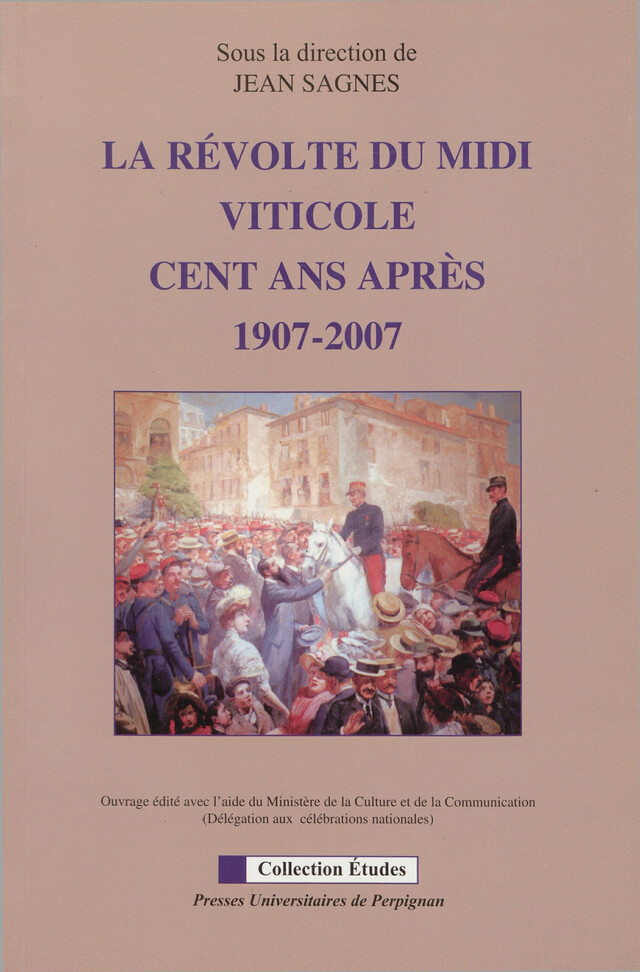 La révolte du Midi viticole cent ans après, 1907-2007 -  - Presses universitaires de Perpignan