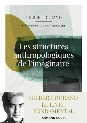 Les structures anthropologiques de l'imaginaire - 12e éd. - Gilbert Durand - Armand Colin