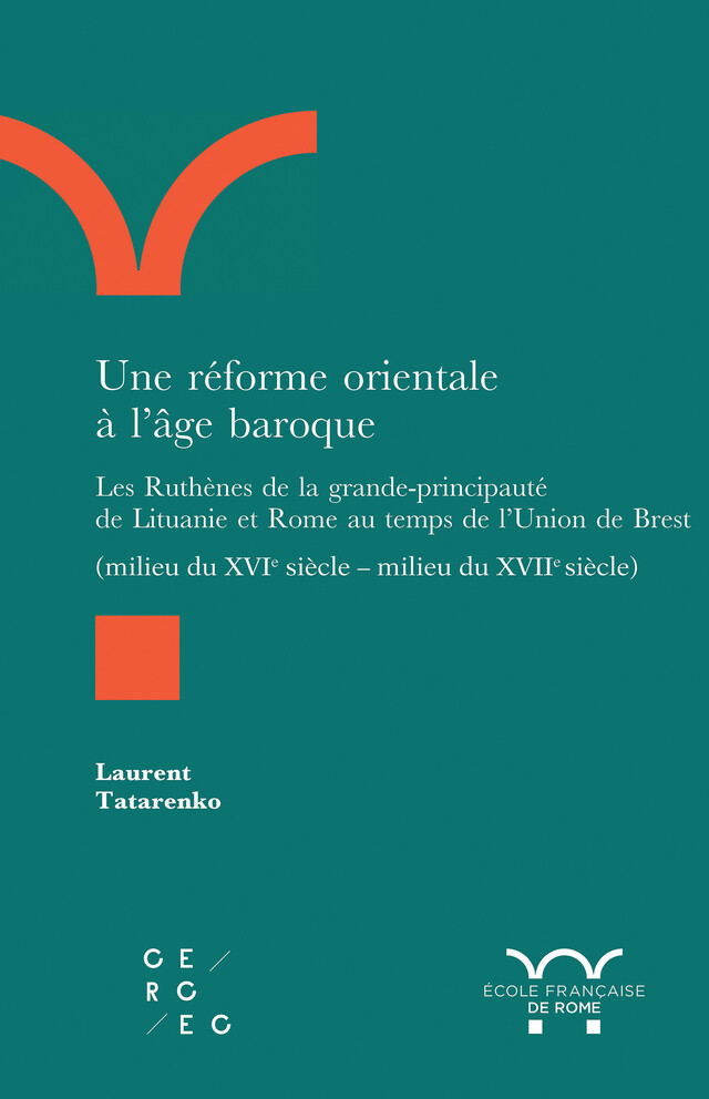 Une réforme orientale à l’âge baroque - Laurent Tatarenko - Publications de l’École française de Rome