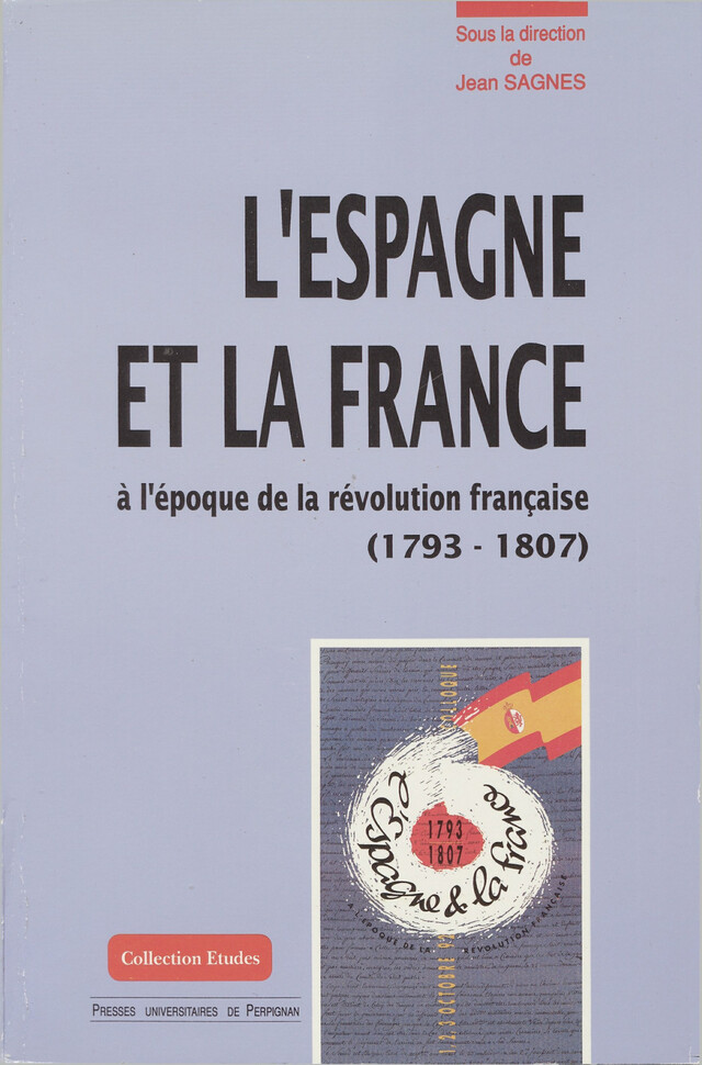L’Espagne et la France à l’époque de la Révolution française (1793-1807) -  - Presses universitaires de Perpignan
