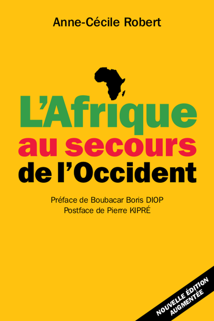 L'Afrique au secours de l'Occident - Anne-Cécile Robert - Éditions de l'Atelier