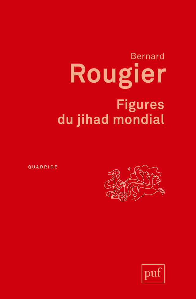 Figures du jihad mondial - Bernard Rougier - Presses Universitaires de France