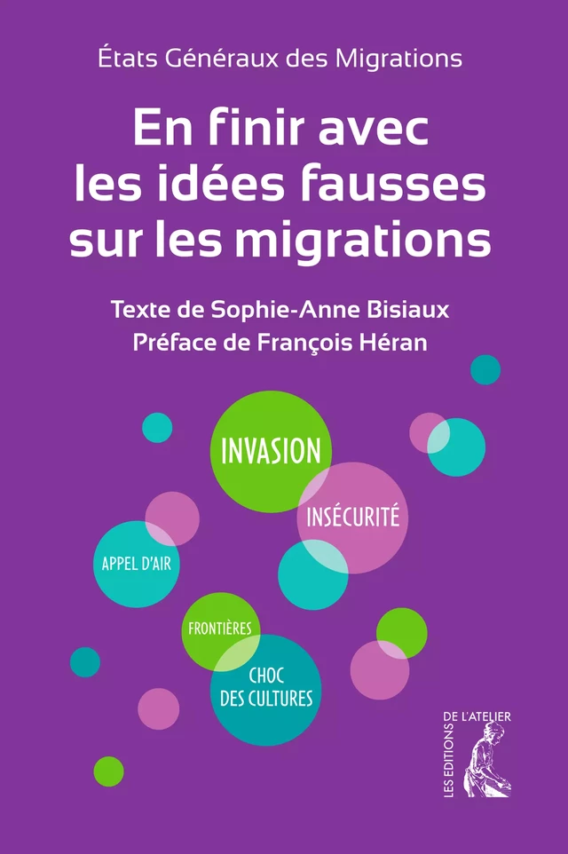En finir avec les idées fausses sur les migrations - États Généraux des Migrations - Éditions de l'Atelier